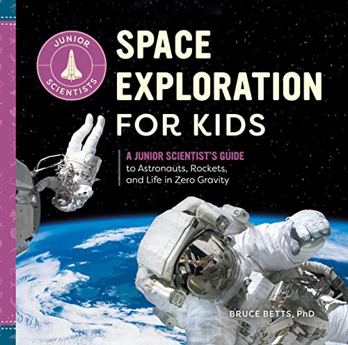 Space Exploration for Kids: A Junior Scientist's Guide to Astronauts, Rockets, and Life in Zero Gravity von Rockridge Press