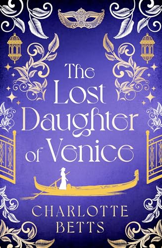 The Lost Daughter of Venice: evocative new historical fiction full of romance and mystery The Lost Daughter of Venice: evocative new historical fiction full of romance and mystery