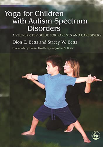 Yoga for Children with Autism Spectrum Disorders: A Step-by-Step Guide for Parents and Caregivers von Kingsley, Jessica Publ.