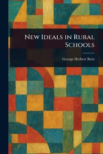 New Ideals in Rural Schools von Anson Street Press