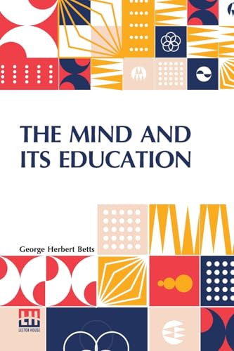 The Mind And Its Education von Lector House
