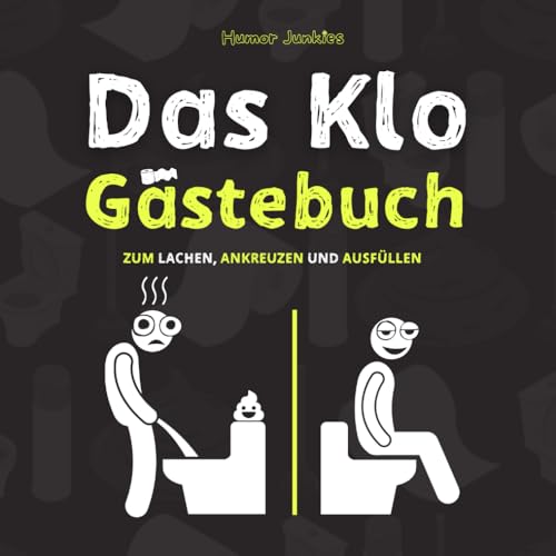 Das Klo Gästebuch - der lustige Scherzartikel als Einweihungsgeschenk. Optimal für lustige Geschenke, Einzugsgeschenke oder als Geschäftsbericht für das Gäste WC (Bomber Studio)