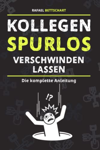 Kollegen Spurlos Verschwinden Lassen - schließlich soll ein lustiges Abschiedsgeschenk Kollegen Freude machen I Lustiges Notizbuch A5 I das ideale Kollegen Geschenk (Bomber Studio) von Independently published