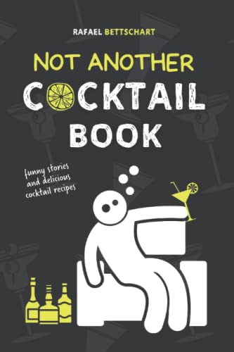 NOT ANOTHER COCKTAIL BOOK - a funny cocktail book with delicious cocktail recipes: it's like funny cookbooks for adults but with drinks