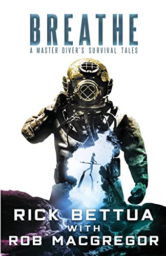 Breathe: A Master Diver's Survival Tales: A Master Diver's Survival Tales: A Master Diver's Guide to Survival von Crossroad Press