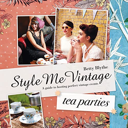 Style Me Vintage: Tea Parties: Recipes and tips for styling the perfect event von Pavilion Books Group Ltd.