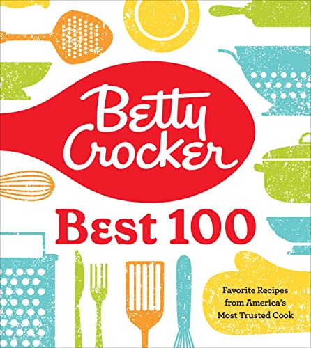 Betty Crocker Best 100: Favorite Recipes from America's Most Trusted Cook von HARVEST