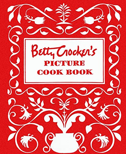 Betty Crocker's Picture Cookbook, Facsimile Edition: The Original 1950 Classic (Betty Crocker Cooking)