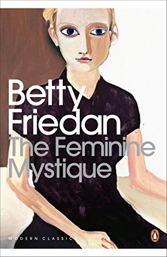 The Feminine Mystique: With an Introd. by Lionel Shriver (Penguin Modern Classics) von Penguin