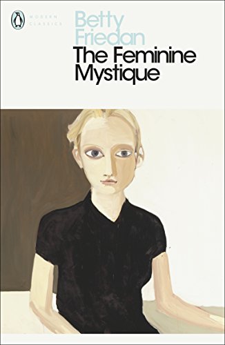 The Feminine Mystique: With an Introd. by Lionel Shriver (Penguin Modern Classics)