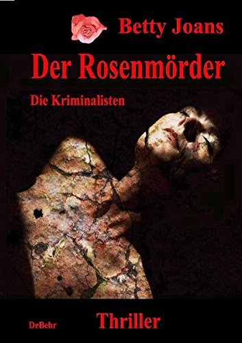 Der Rosenmörder - Die Kriminalisten - Thriller: Grauen über Leipzig von Books on Demand