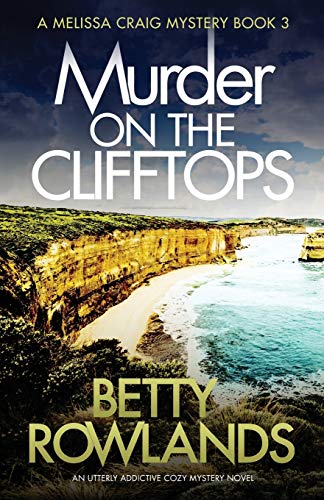 Murder on the Clifftops: An utterly addictive cozy mystery novel (A Melissa Craig Mystery, Band 3) von Bookouture