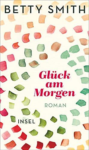 Glück am Morgen: Roman Glück am Morgen: Roman von Insel Verlag