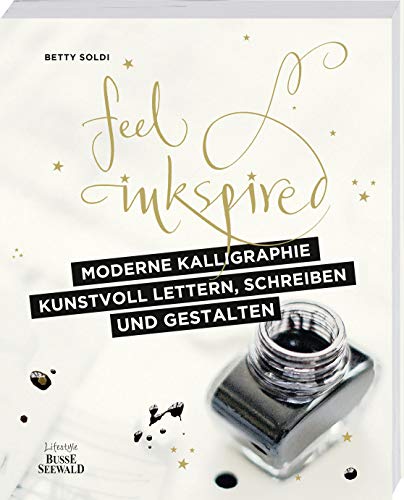 Moderne Kalligraphie – Kunstvoll lettern, schreiben und gestalten: Feel Inkspired von TOPP