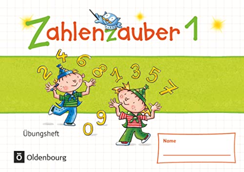 Zahlenzauber - Mathematik für Grundschulen - Materialien zu den Ausgaben 2016 und Bayern 2014 - 1. Schuljahr: Übungsheft - Mit Lösungen