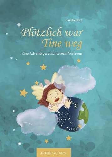 Plötzlich war Tine weg: Eine Adventsgeschichte zum Vorlesen