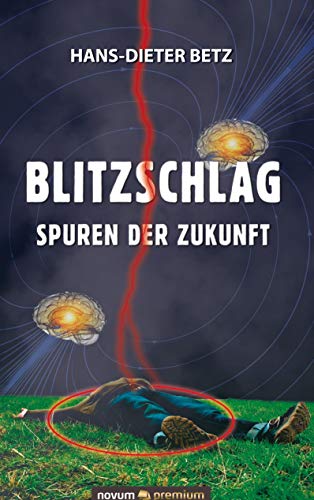 Blitzschlag – Spuren der Zukunft von novum Verlag