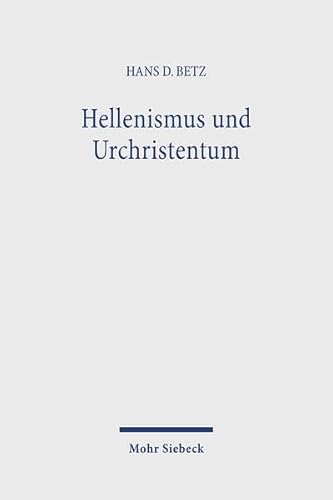 Hellenismus und Urchristentum: Gesammelte Aufsätze I