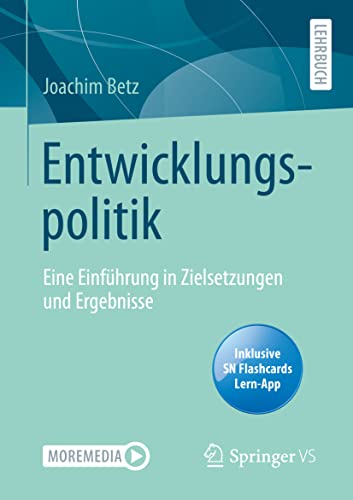 Entwicklungspolitik: Eine Einführung in Zielsetzungen und Ergebnisse von Springer VS