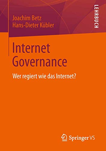Internet Governance: Wer regiert wie das Internet? Internet Governance: Wer regiert wie das Internet? von Springer VS