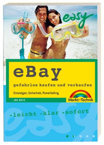 Ebay, gefahrlos kaufen und verkaufen: eBay 1x1 plus Sicherheit und Power-Tricks (easy) von Markt+Technik Verlag