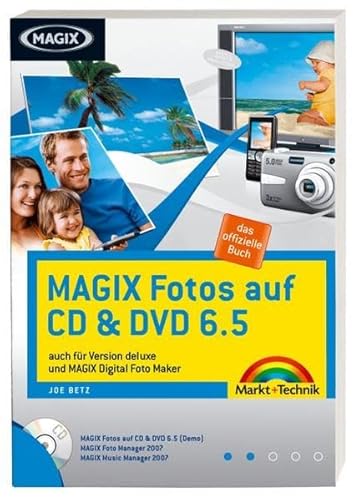 MAGIX Fotos auf CD & DVD 6.5: das offizielle Buch (Digital fotografieren) von Markt+Technik Verlag