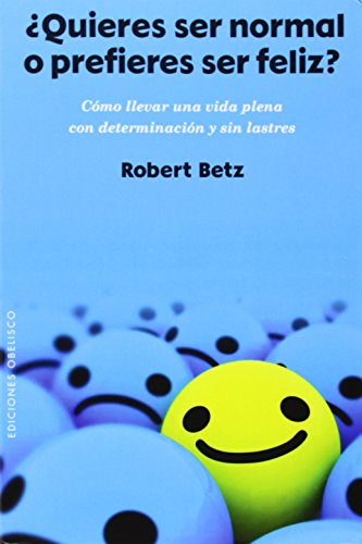 ¿Quieres ser normal o prefieres ser feliz? (NUEVA CONSCIENCIA) von Ediciones Obelisco S.L.
