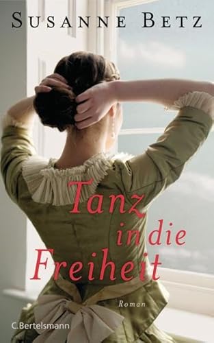 Tanz in die Freiheit: Roman Tanz in die Freiheit: Roman