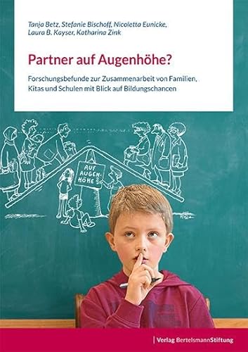 Partner auf Augenhöhe?: Forschungsbefunde zur Zusammenarbeit von Familien, Kitas und Schulen mit Blick auf Bildungschancen: Forschungsbefunde zur ... auf Bildungschancen. Mit Zusammenfassung.
