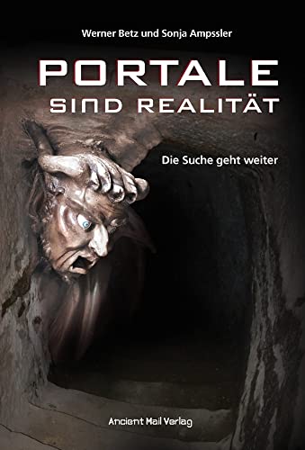 Portale sind Realität: Die Suche geht weiter von Ancient Mail Verlag