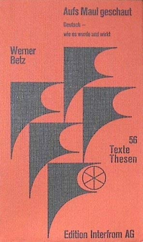 Texte + Thesen, No. 56: Auf's Maul geschaut. Deutsch - wie es wurde und wirkt