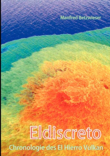 Eldiscreto: Chronologie des El Hierro Vulkan