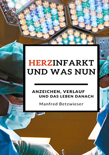Herzinfarkt: und was nun? von Books on Demand GmbH