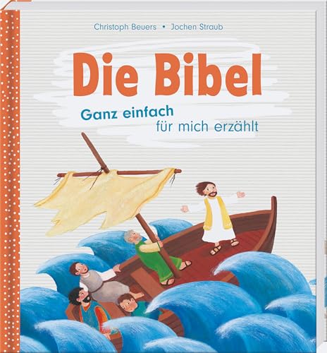 Die Bibel: Ganz einfach für mich erzählt. Einsteigerbibel für Leseanfänger, Kinder mit Leseschwächen oder wenigen Deutschkenntnissen. Altes und Neues ... Bibel in Einfacher Sprache (Einfache Sprache) von Butzon & Bercker