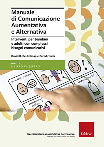 Manuale di comunicazione aumentativa e alternativa. Interventi per bambini e adulti con complessi bisogni comunicativi von Erickson