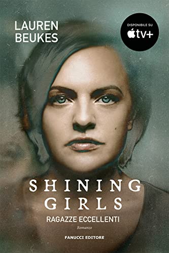 Shining girls. Ragazze eccellenti (Narrativa) von Fanucci