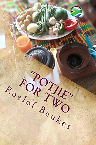 "Potjie" for two: South-African soul food with a twist von CreateSpace Independent Publishing Platform