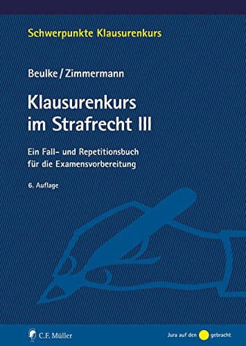 Klausurenkurs im Strafrecht III: Ein Fall- und Repetitionsbuch für die Examensvorbereitung (Schwerpunkte Klausurenkurs) von C.F. Müller