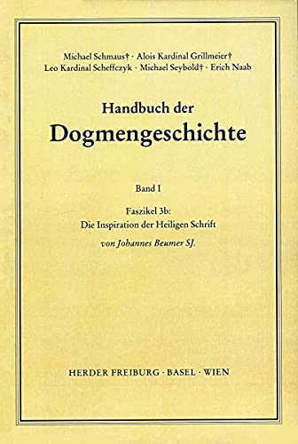 Handbuch der Dogmengeschichte.: Die Inspiration der Heiligen Schrift