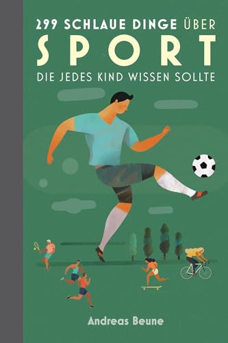 299 schlaue Dinge über Sport, die jedes Kind wissen sollte