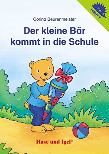 Der kleine Bär kommt in die Schule / Igelheft 74 (Igelhefte) von Hase und Igel Verlag