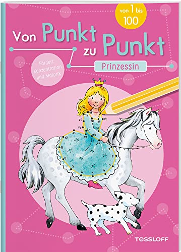 Von Punkt zu Punkt. Prinzessin: Von 1 bis 100 von Tessloff