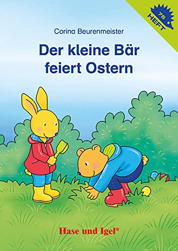 Der kleine Bär feiert Ostern / Igelheft 75 (Igelhefte)