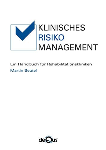 KLINISCHES RISIKOMANAGEMENT: Ein Handbuch für Rehabilitationskliniken