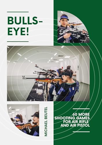 Bullseye!: 60 more shooting games for air rifle and air pistol Bullseye!: 60 more shooting games for air rifle and air pistol von tredition
