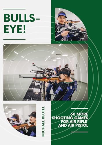 Bullseye!: 60 more shooting games for air rifle and air pistol Bullseye!: 60 more shooting games for air rifle and air pistol von tredition