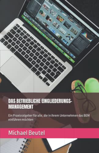 Das Betriebliche Eingliederungsmanagement: Ein Praxisratgeber für alle, die in ihrem Unternehmen das BEM einführen möchten (Personalwirtschaft, Band 2) Das Betriebliche Eingliederungsmanagement: Ein Praxisratgeber für alle, die in ihrem Unternehmen das BEM einführen möchten (Personalwirtschaft, Band 2) von Independently published