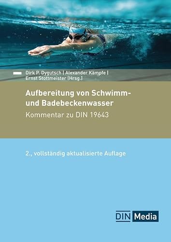 Aufbereitung von Schwimm- und Badebeckenwasser: Kommentar zu DIN 19643 (DIN Media Kommentar) von DIN Media