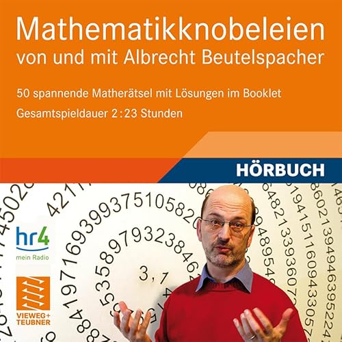 Mathematikknobeleien: von und mit Albrecht Beutelspacher Mathematikknobeleien: von und mit Albrecht Beutelspacher