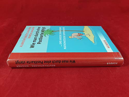 Wie man durch eine Postkarte steigt: ...und andere spannende mathematische Experimente Wie man durch eine Postkarte steigt: ...und andere spannende mathematische Experimente